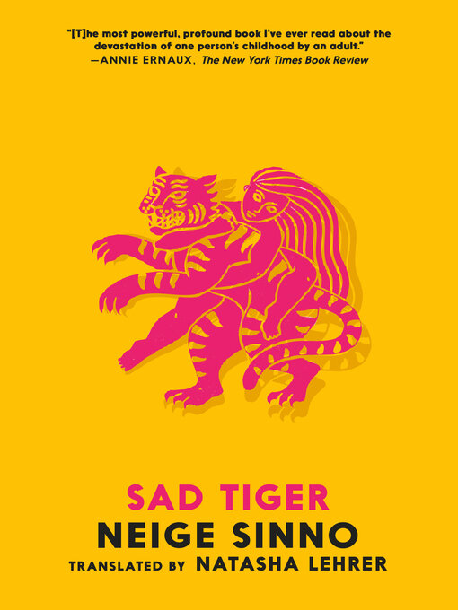 Title details for Sad Tiger by Neige Sinno - Wait list